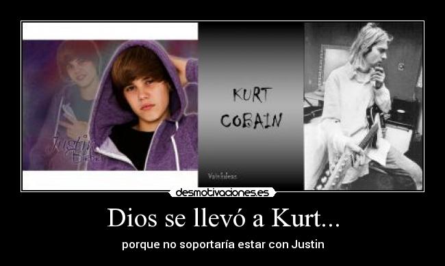 Dios se llevó a Kurt... - porque no soportaría estar con Justin