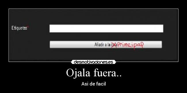 Ojala fuera.. - 