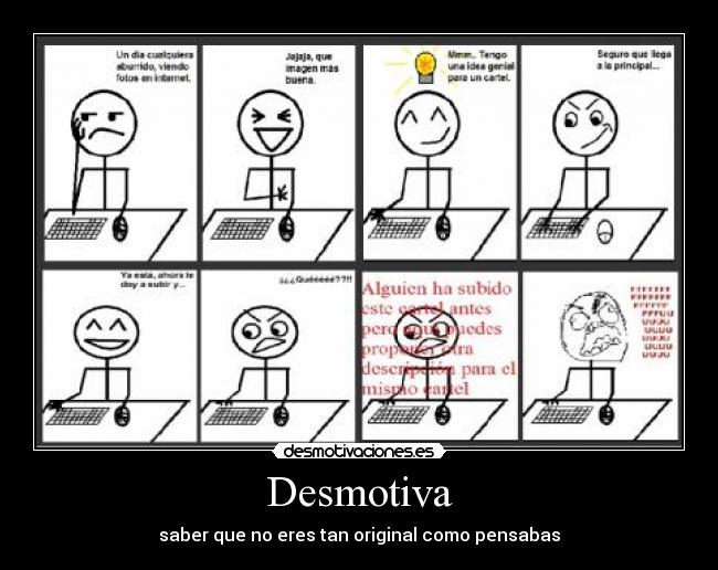 Desmotiva - saber que no eres tan original como pensabas