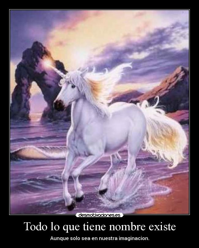 Todo lo que tiene nombre existe -