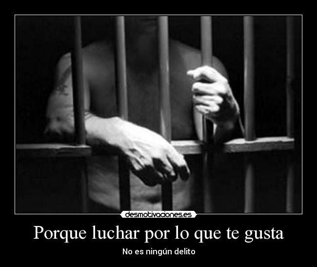 Porque luchar por lo que te gusta -