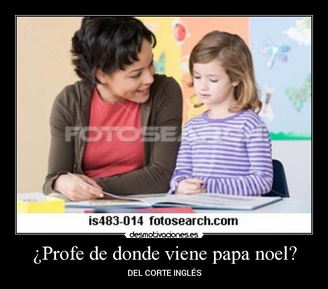 ¿Profe de donde viene papa noel? - DEL CORTE INGLÉS