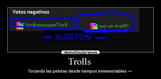 Trolls  - Tocando las pelotas desde tiempos inmemoriables ¬¬ 