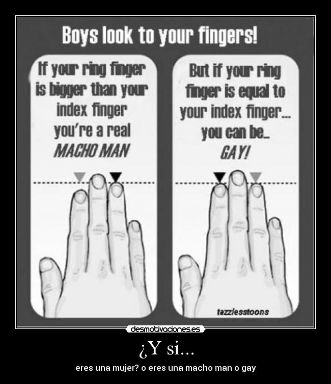 ¿Y si... - eres una mujer? o eres una macho man o gay