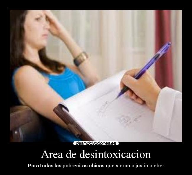 Area de desintoxicacion - Para todas las pobrecitas chicas que vieron a justin bieber