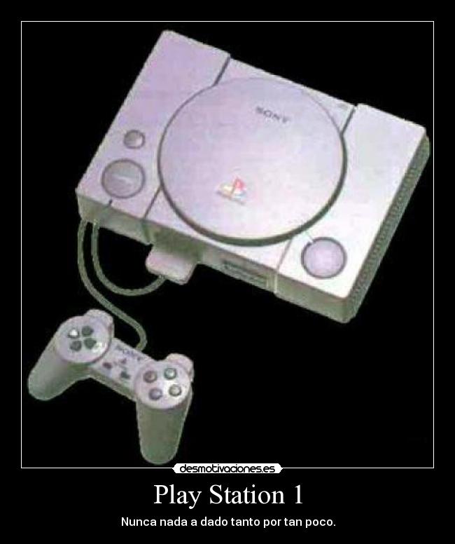 Play Station 1 - Nunca nada a dado tanto por tan poco.