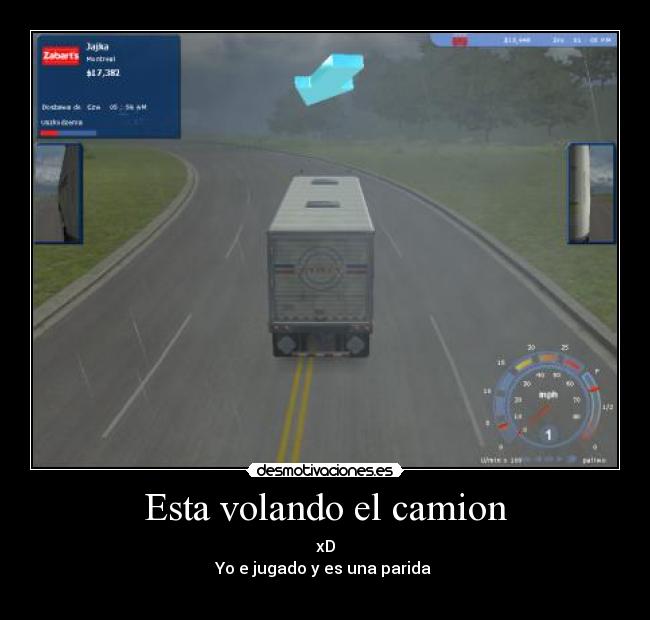Esta volando el camion -