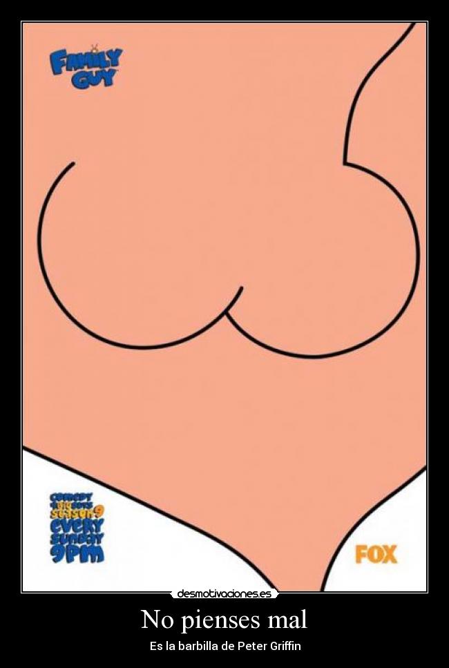 No pienses mal - Es la barbilla de Peter Griffin