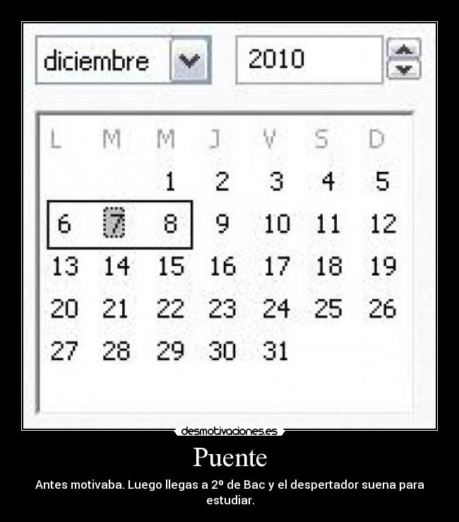 Puente - Antes motivaba. Luego llegas a 2º de Bac y el despertador suena para estudiar.