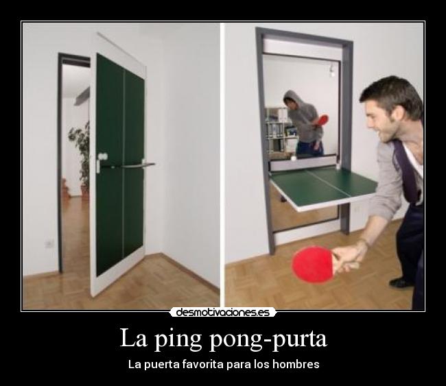 La ping pong-purta - La puerta favorita para los hombres