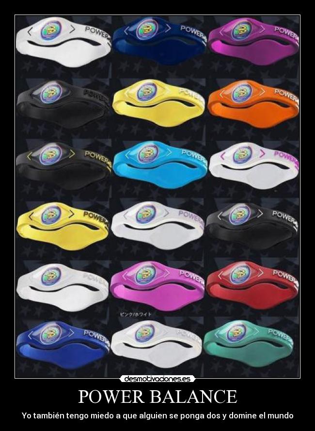 POWER BALANCE - Yo también tengo miedo a que alguien se ponga dos y domine el mundo