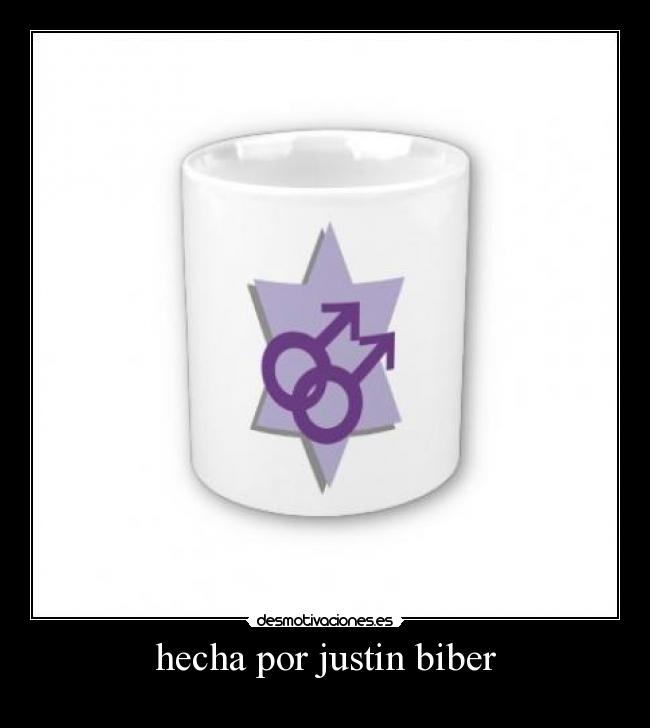 hecha por justin biber -