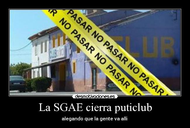 La SGAE cierra puticlub -