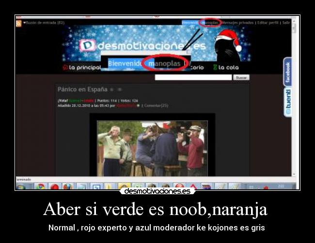 Aber si verde es noob,naranja  - Normal , rojo experto y azul moderador ke kojones es gris 