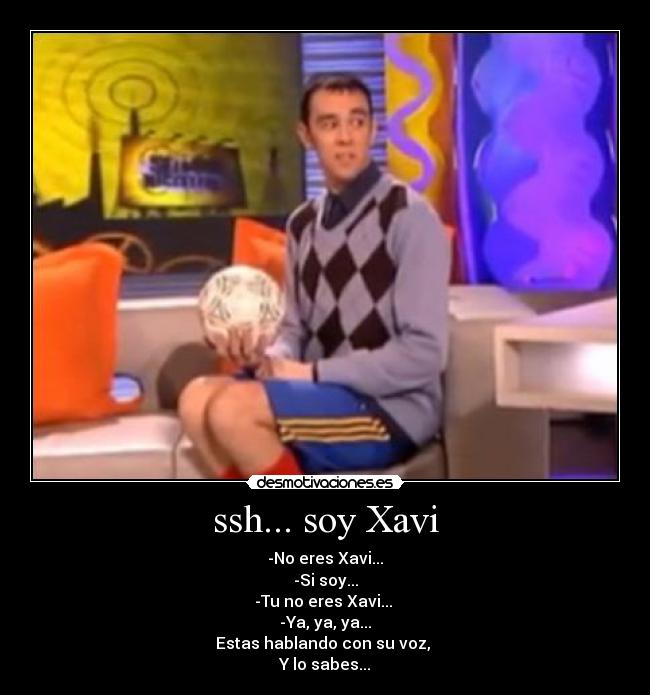 ssh... soy Xavi -
