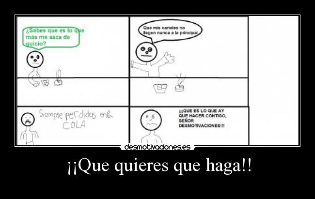 ¡¡Que quieres que haga!! -