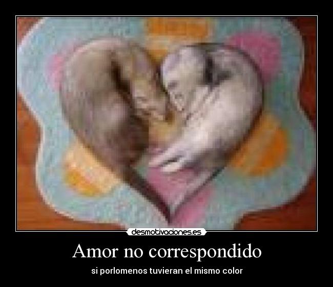 Amor no correspondido - 
