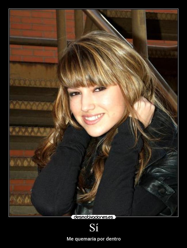 Sí - Me quemaría por dentro