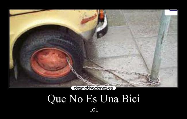 Que No Es Una Bici - LOL