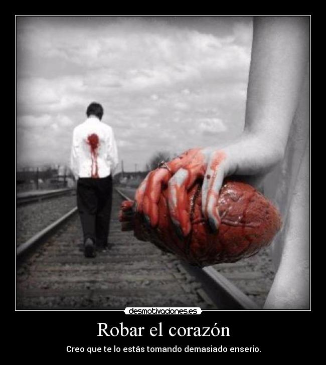 carteles corazon robar corazon desmotivaciones
