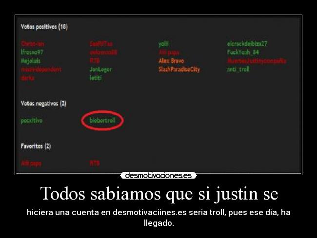 Todos sabiamos que si justin se - 
