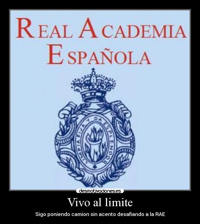 Vivo al limite - Sigo poniendo camion sin acento desafiando a la RAE