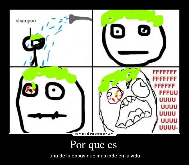 Por que es - una de la cosas que mas jode en la vida