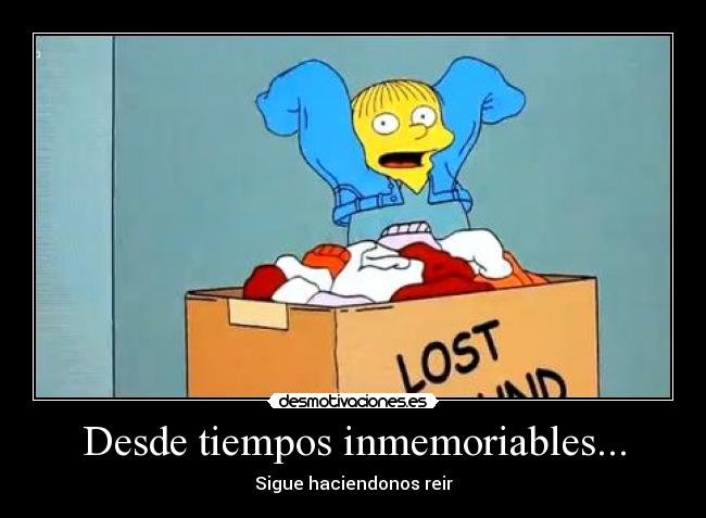 Desde tiempos inmemoriables... - Sigue haciendonos reir