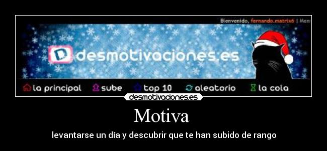 Motiva  - levantarse un día y descubrir que te han subido de rango