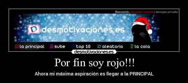 Por fin soy rojo!!! - Ahora mi máxima aspiración es llegar a la PRINCIPAL
