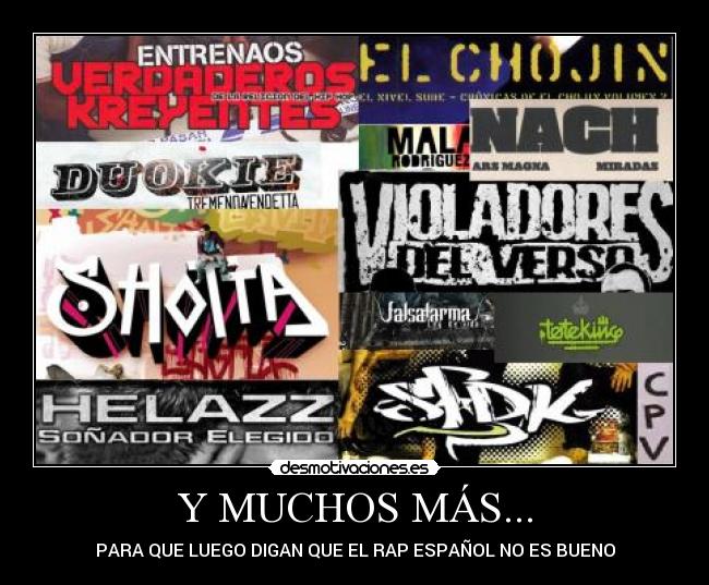 Y MUCHOS MÁS... - PARA QUE LUEGO DIGAN QUE EL RAP ESPAÑOL NO ES BUENO