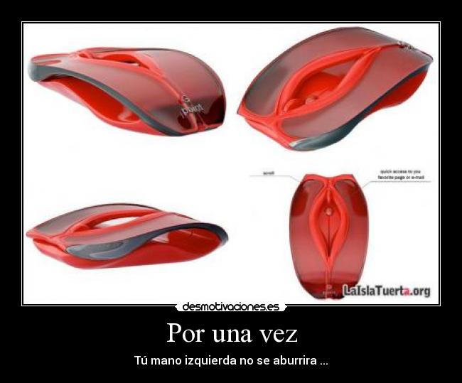 Por una vez - Tú mano izquierda no se aburrira ...