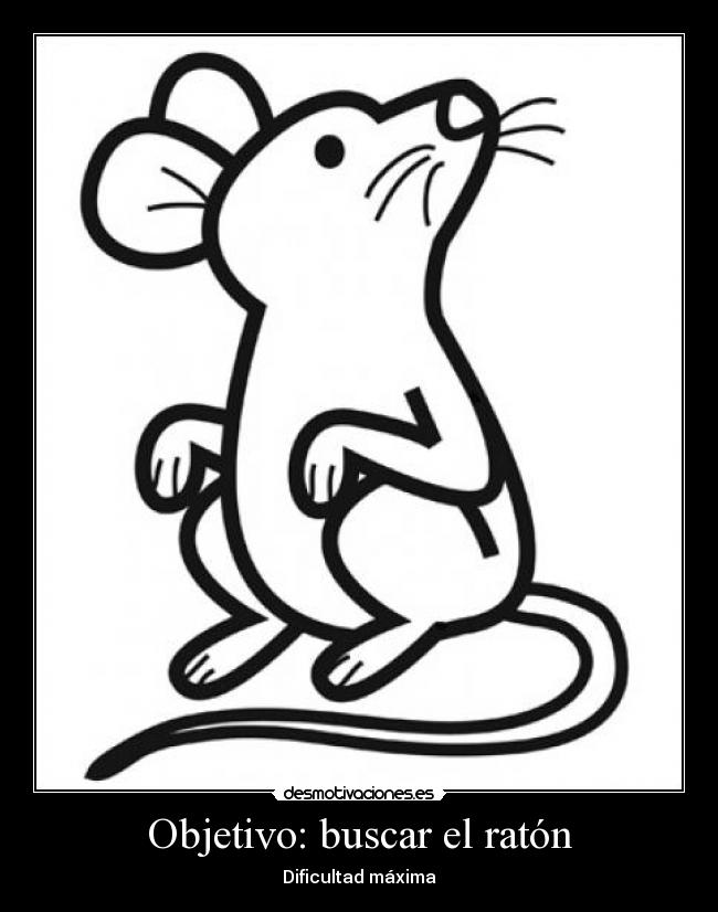 Objetivo: buscar el ratón -