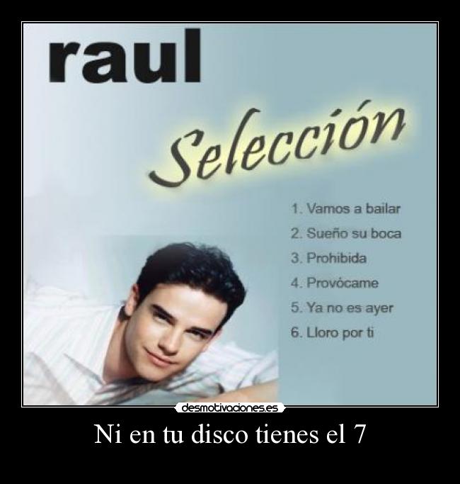 Ni en tu disco tienes el 7 - 