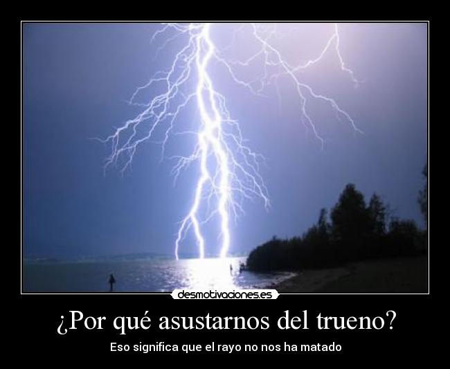 ¿Por qué asustarnos del trueno? - 