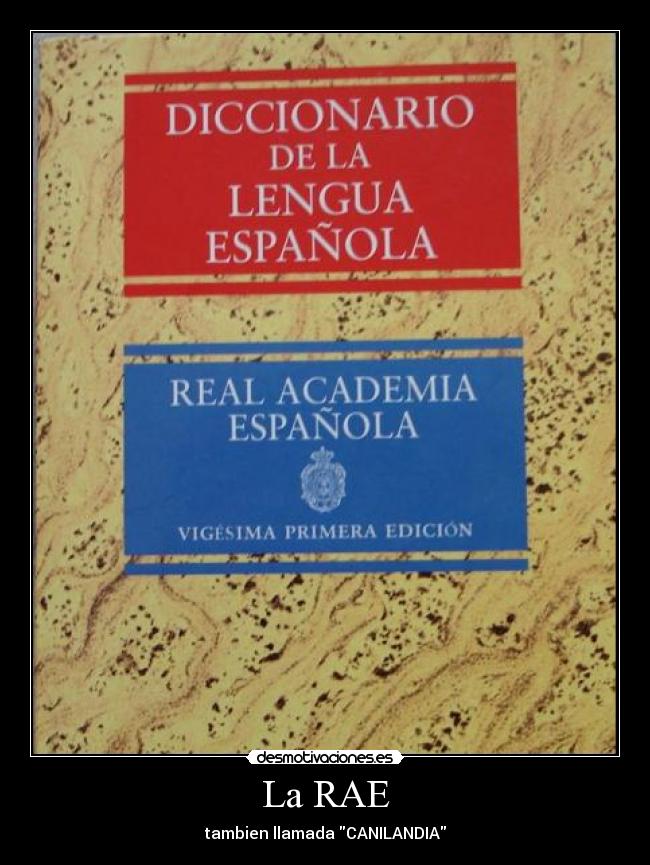 La RAE - tambien llamada CANILANDIA