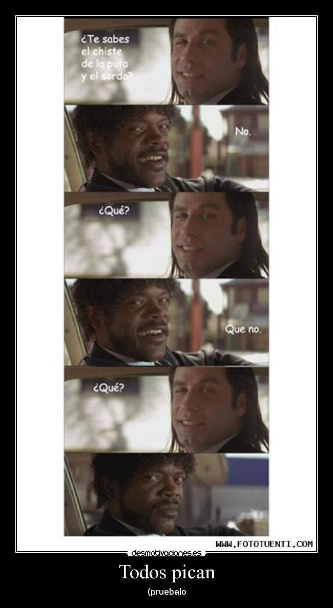 Todos pican - (pruebalo