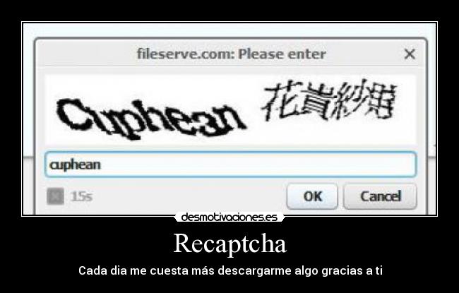 Recaptcha - Cada dia me cuesta más descargarme algo gracias a ti