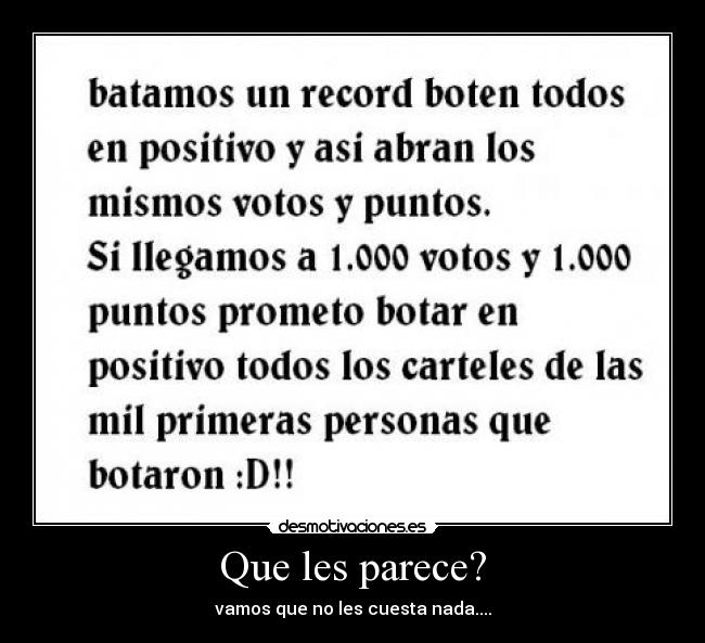 Que les parece? - vamos que no les cuesta nada....