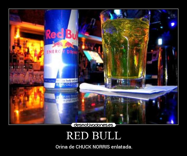 RED BULL - Orina de CHUCK NORRIS enlatada.
