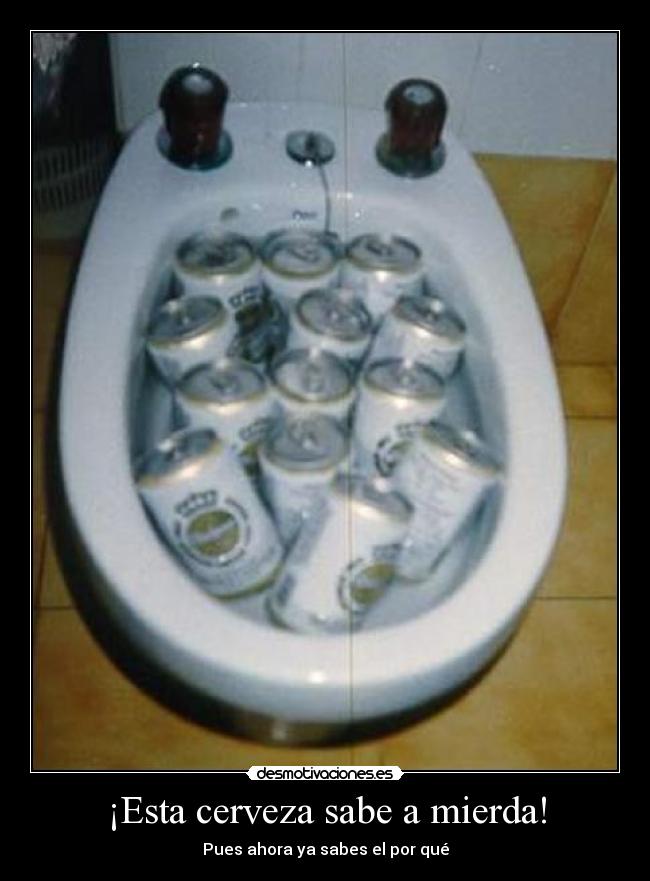 ¡Esta cerveza sabe a mierda! - 
