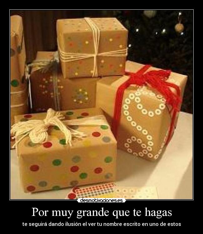 Por muy grande que te hagas - 