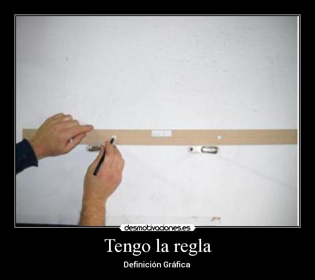 Tengo la regla - Definición Gráfica