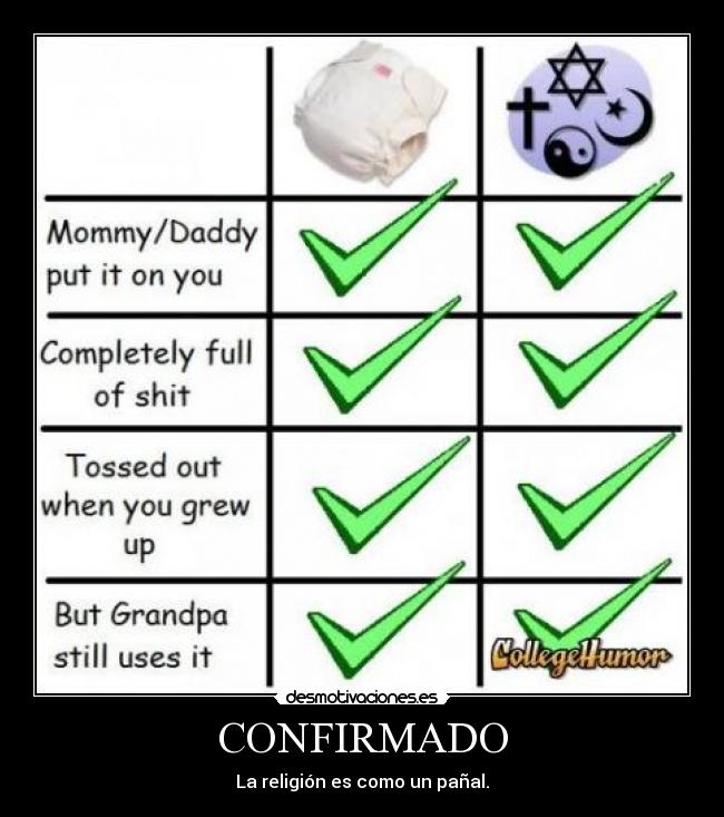 CONFIRMADO - La religión es como un pañal.