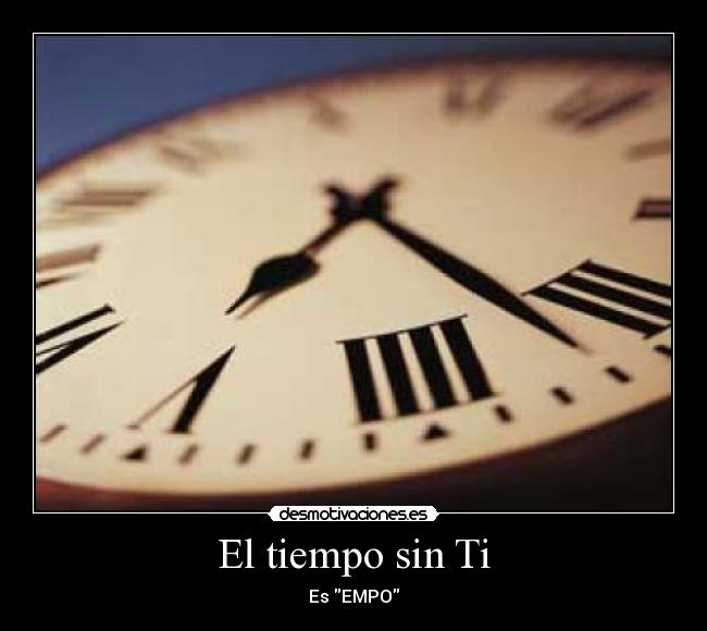 El tiempo sin Ti - Es EMPO