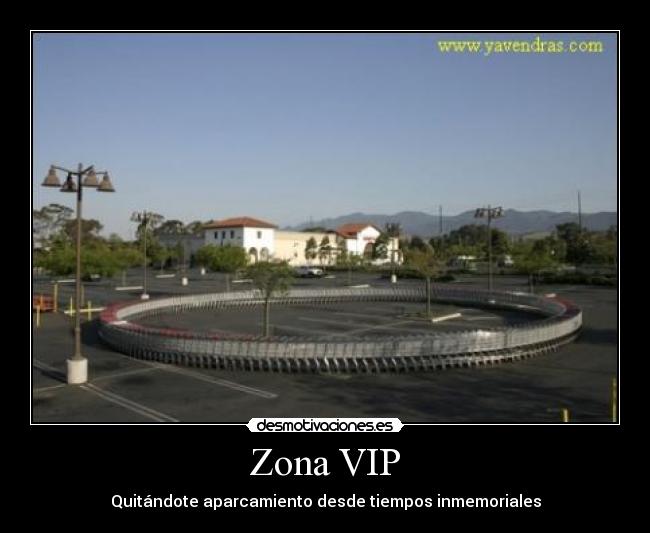 Zona VIP - Quitándote aparcamiento desde tiempos inmemoriales