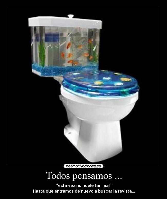 Todos pensamos ... -