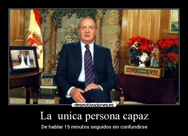 carteles rey unica persona capaz minutos hablar condundirse discurso desmotivaciones