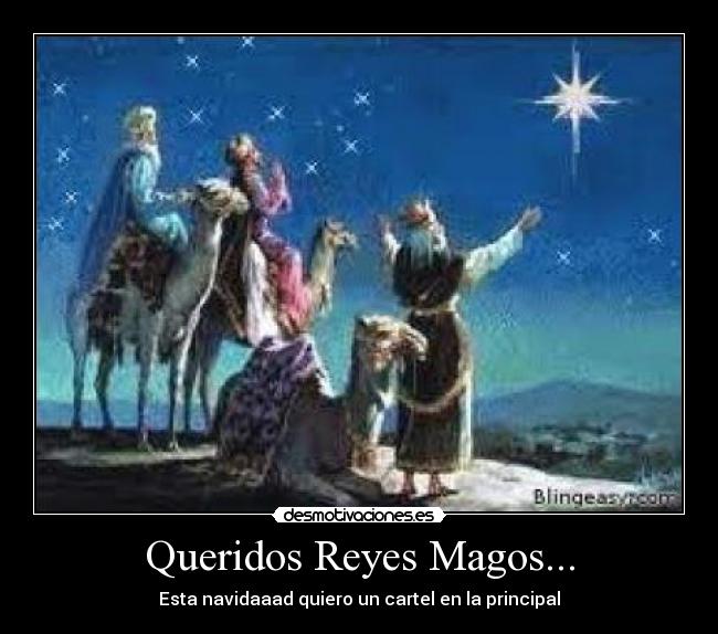 Queridos Reyes Magos... -