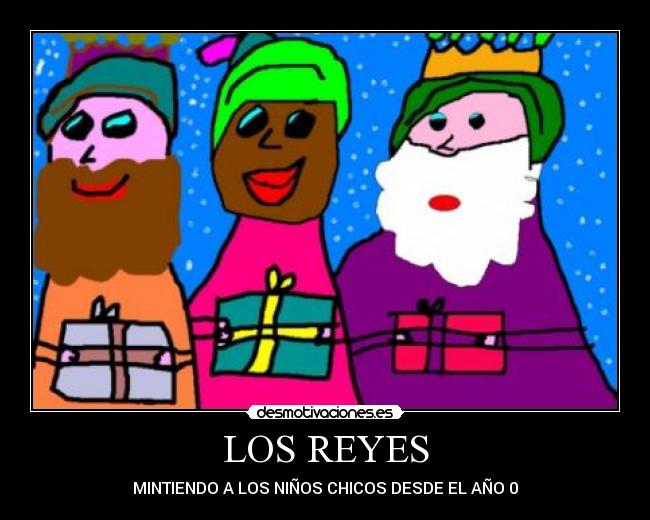LOS REYES - MINTIENDO A LOS NIÑOS CHICOS DESDE EL AÑO 0